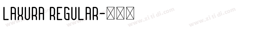 Laxura Regular字体转换